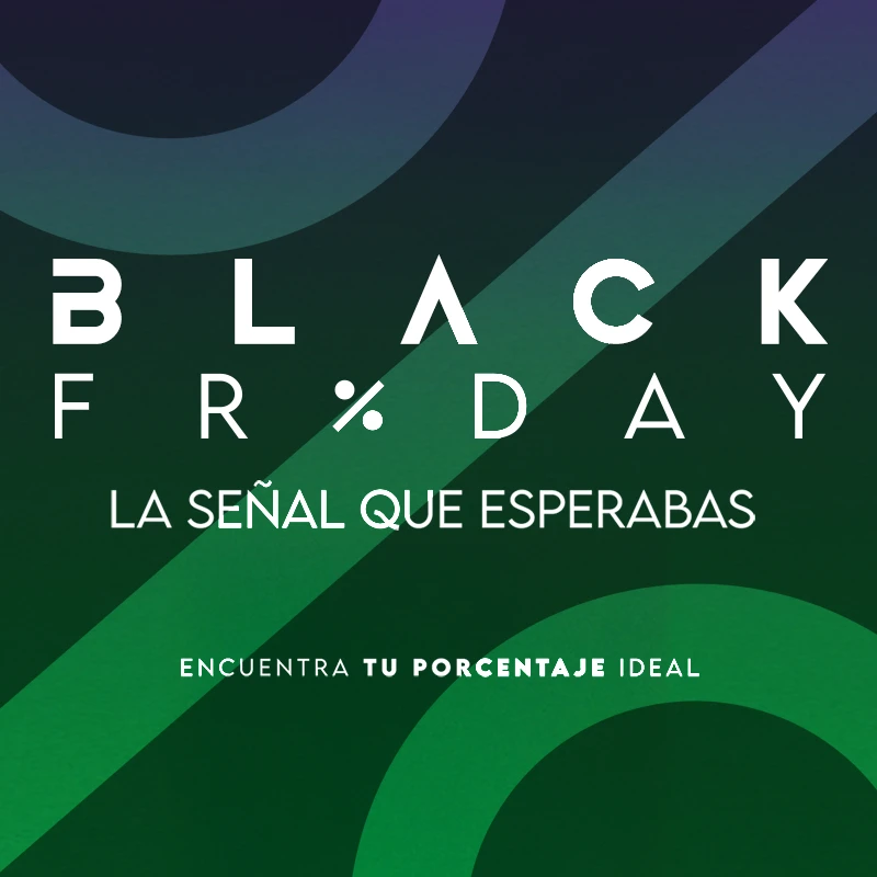 BLACK FRIDAY “La señal que esperabas” Encuentra tu porcentaje ideal