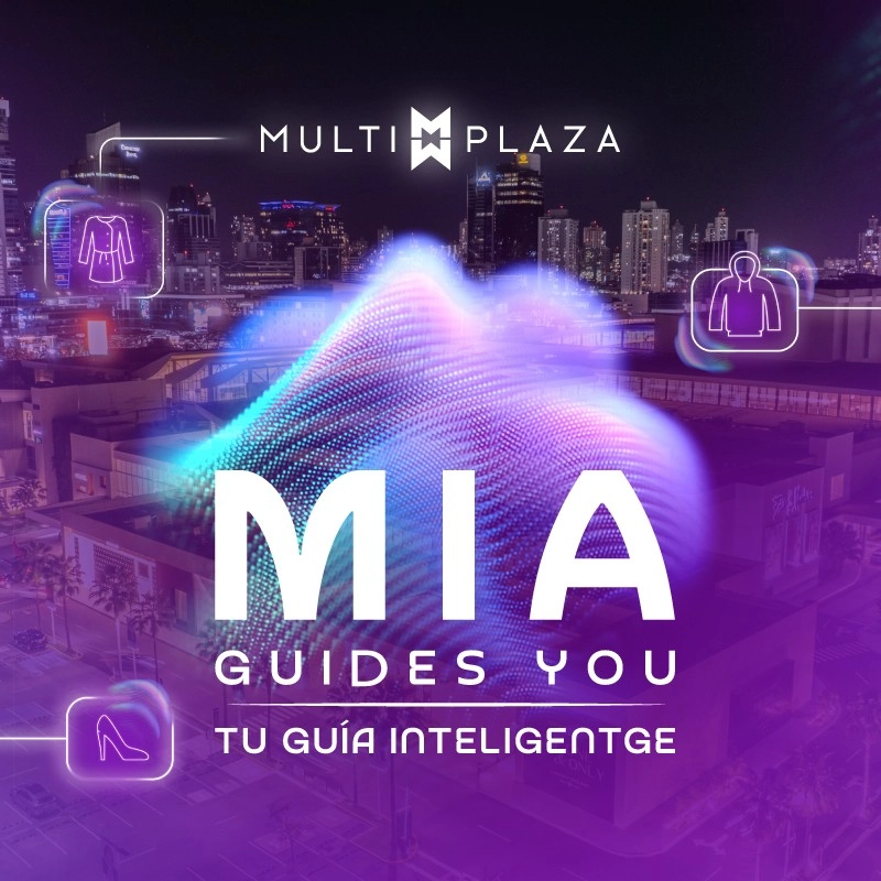 Descubre una nueva forma de vivir Multiplaza con MIA ✨