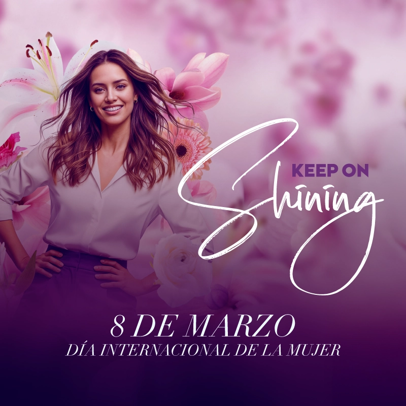Keep on Shining – Día Internacional de la Mujer
